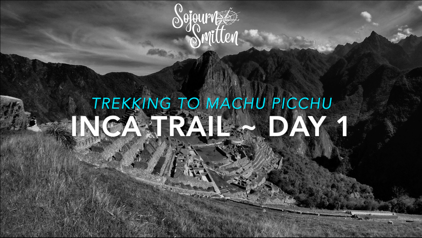 Inca Trail Video Day 1 Hiking Recap